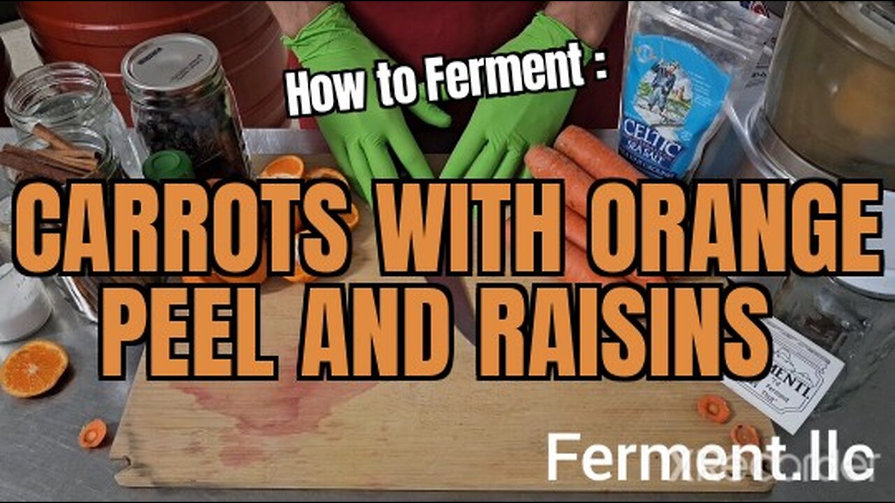 How to Ferment Carrots with Orange Peel and Raisins