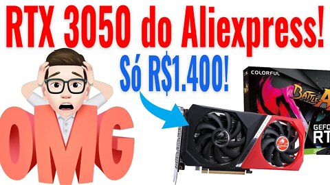 CHEGOU MINHA RTX 3050 de R$ 1.400 REAIS DO ALIEXPRESS! 😱