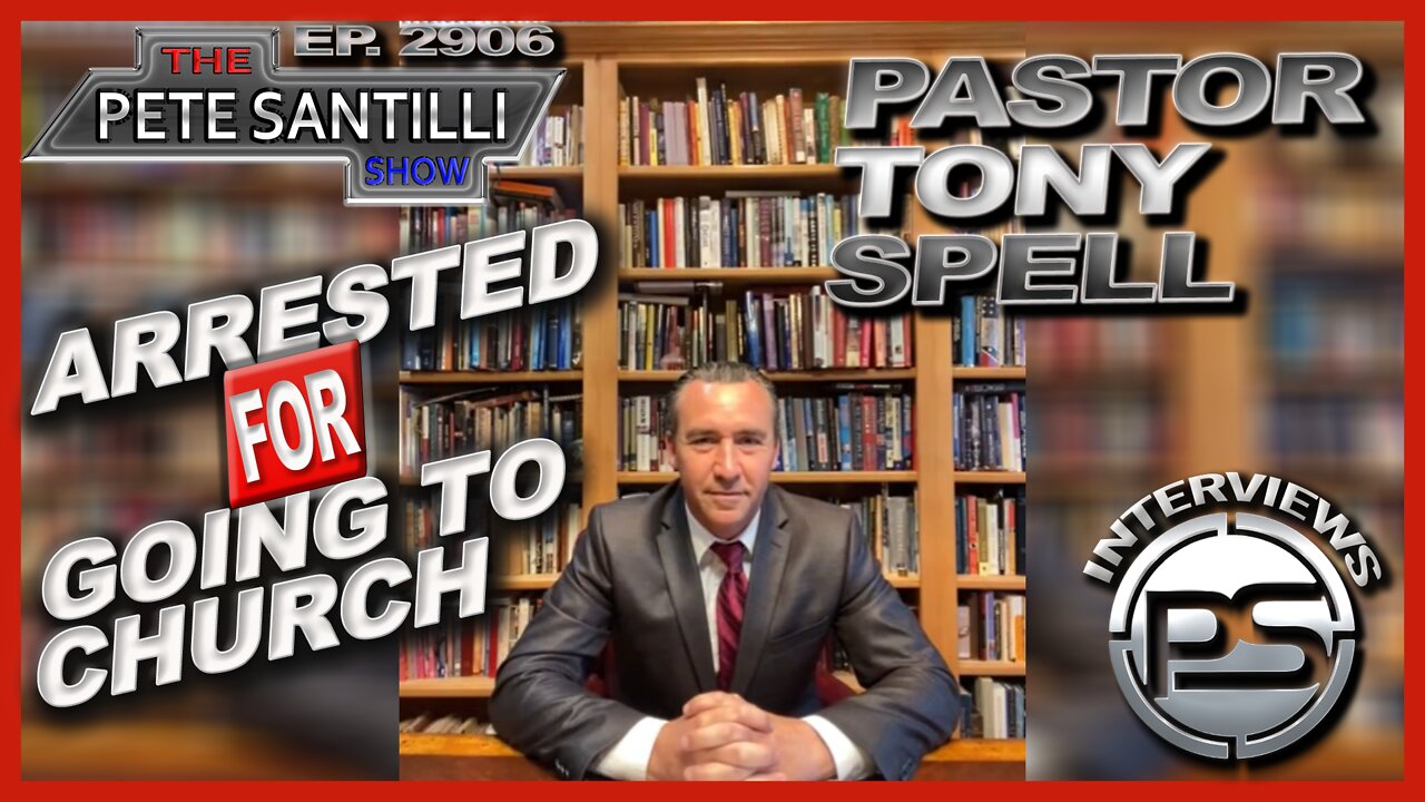 PASTOR TONY SPELL FROM LIFE TABERNACLE CHURCH ARRESTED NUMEROUS TIMES FOR GOING TO CHURCH