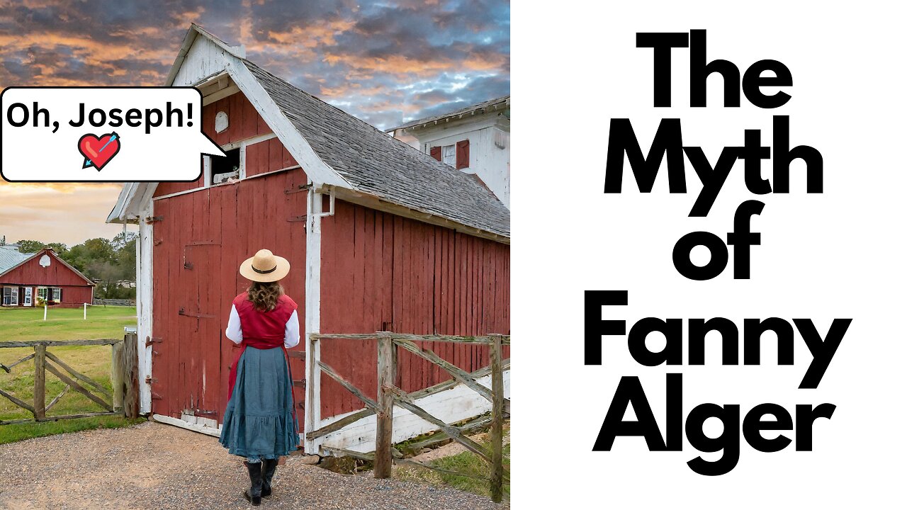 Joseph Smith's Polygamy: The Myth of Fanny Alger