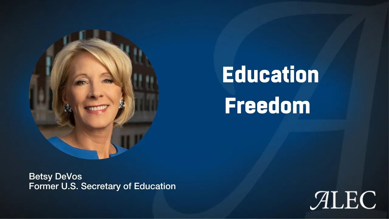 Betsy DeVos on Education Freedom – ALEC Annual Meeting 7/28/22