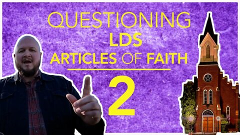 Questioning Latter Day Saints Article of Faith on Original Sin