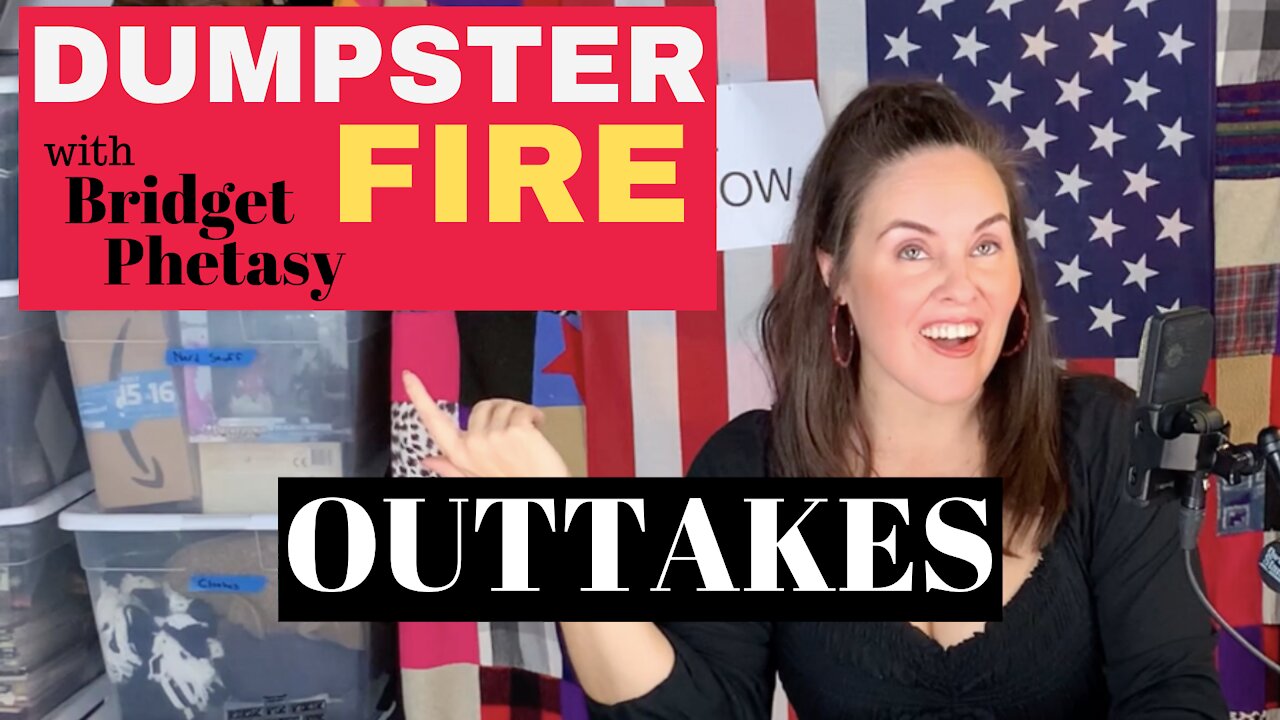 Dumpster Fire 72 - Outtakes