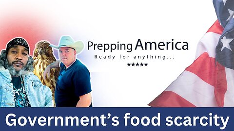 Prepping America: Ep. 8 - Government's Secret Food Scarcity Plan!