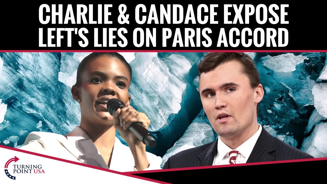 Charlie & Candace Expose Left's Lies On Paris Accord