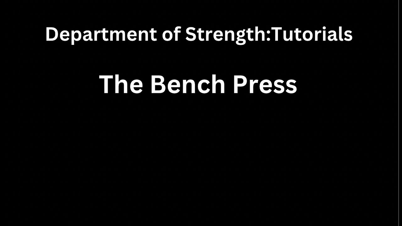 Department of Strength: The Bench Press Tutorial