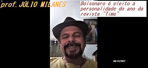 Prof. Júlio MIlanês - Bolsonaro, Person of the year "Time"