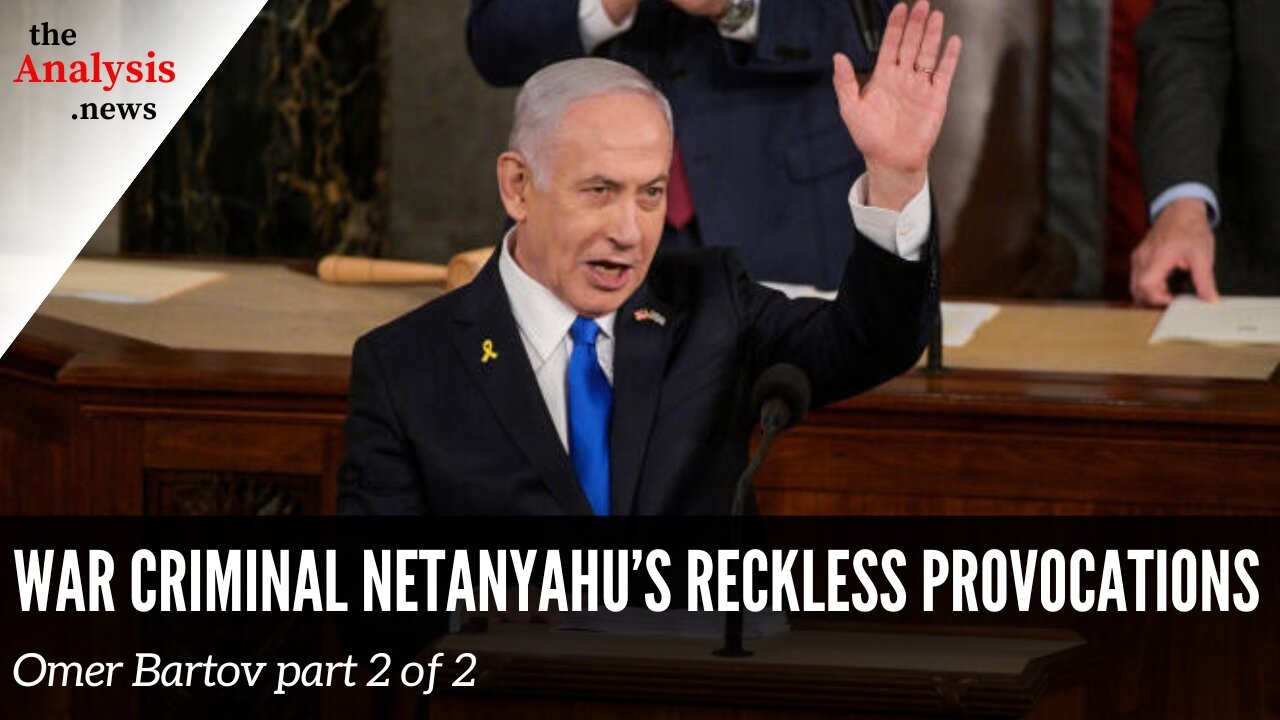 War Criminal Netanyahu’s Reckless Provocations – Omer Bartov part 2/2