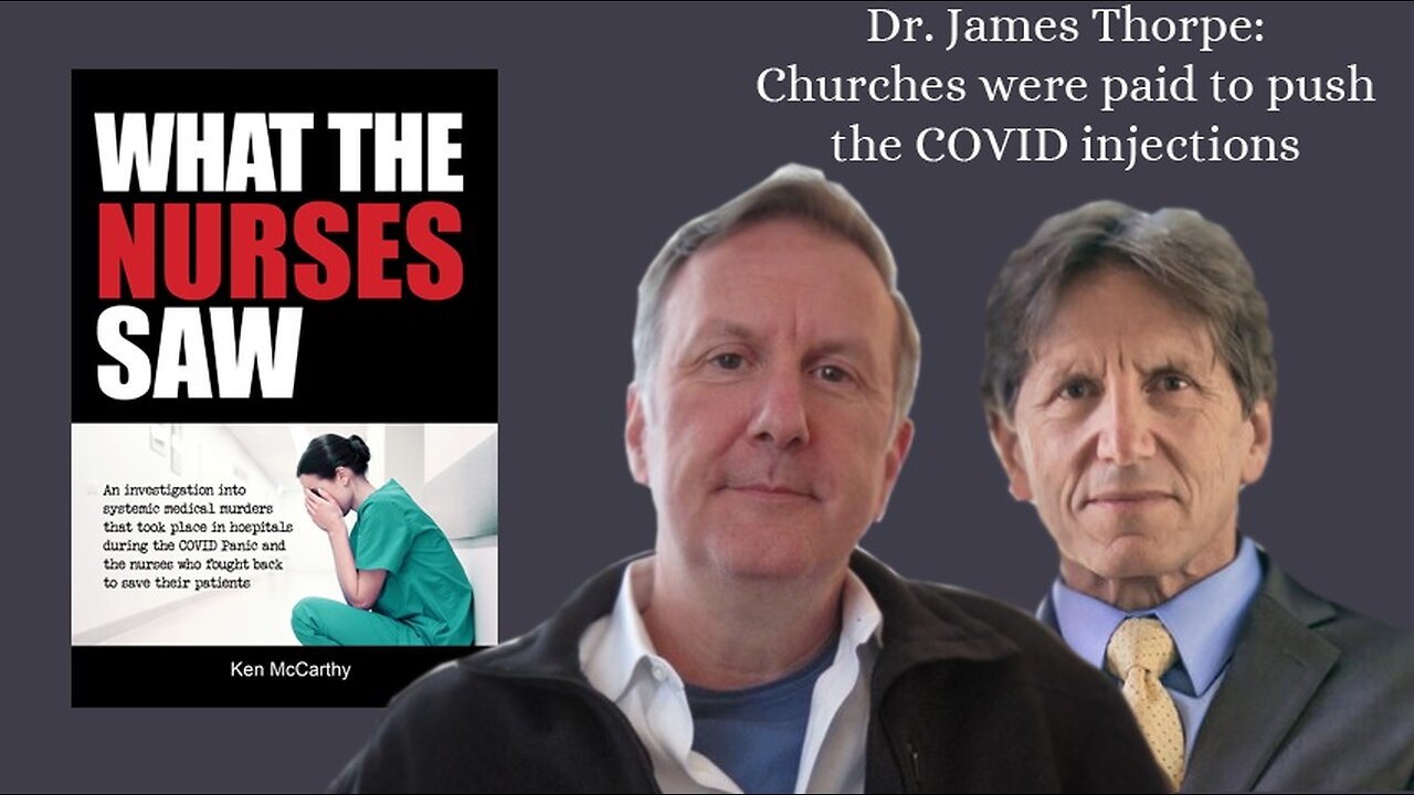 Dr. James Thorpe: Churches were paid to push the C*V*D injections