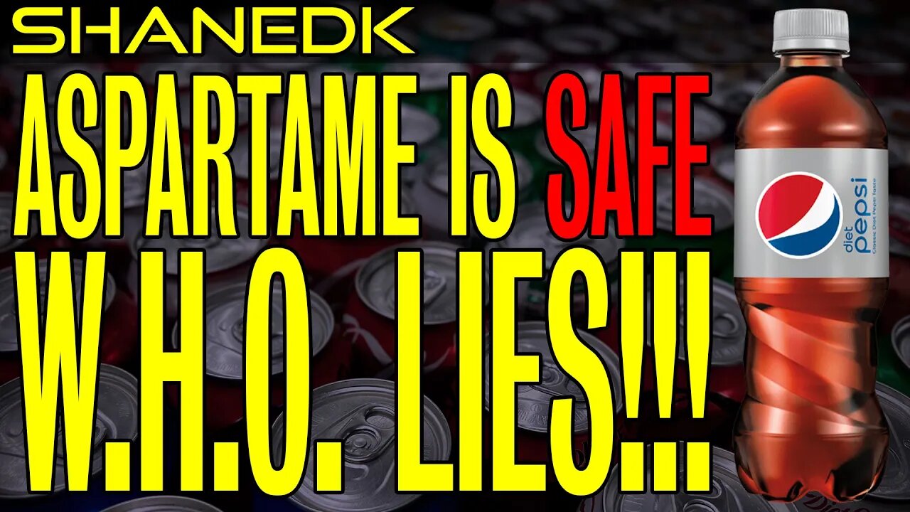 Aspartame is Safe—The WHO LIES!!!