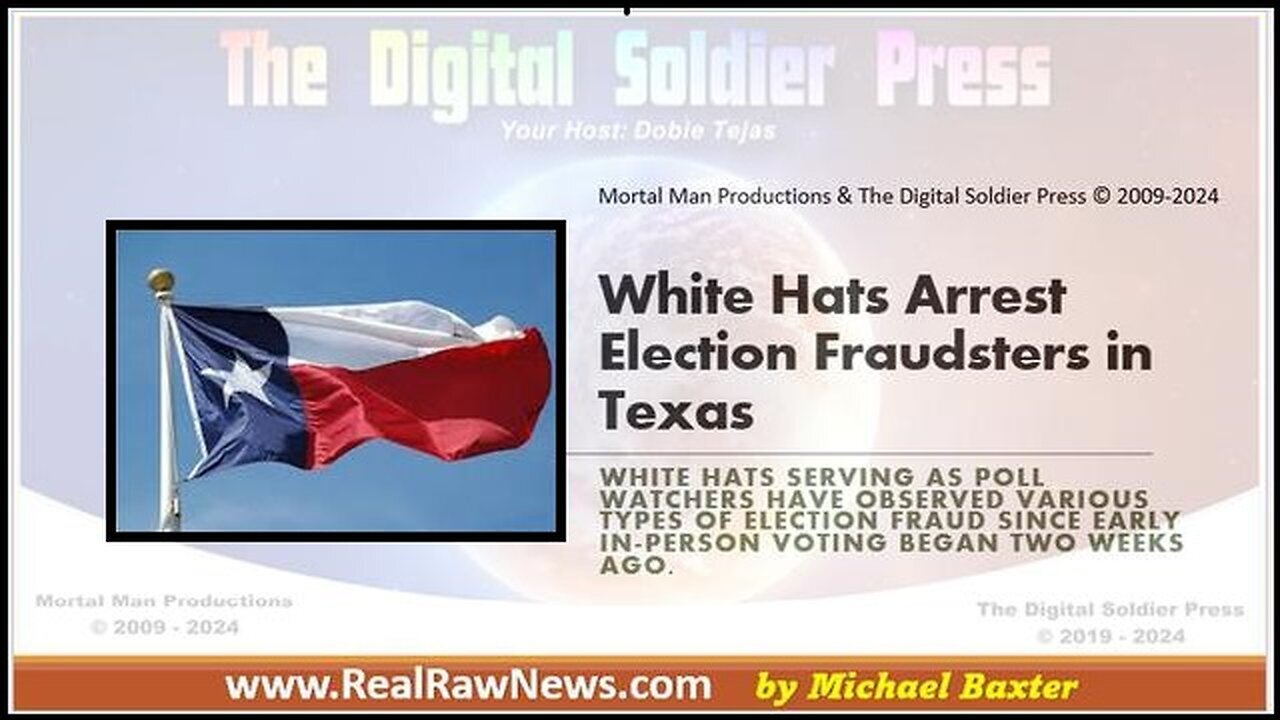 White Hats Arrest Election Fraudsters In Texas - 10/30/24.