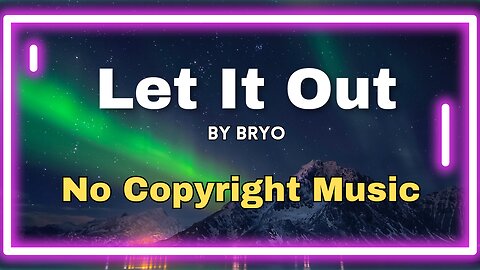 Let It Out - Bryo | Instrumental Music | Vintage Crest