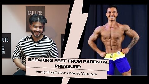 Breaking Free From Parental Pressure: Navigating Career Choices You Love