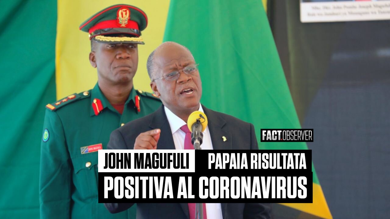 John Magufuli - Papaya risultata positiva al coronavirus