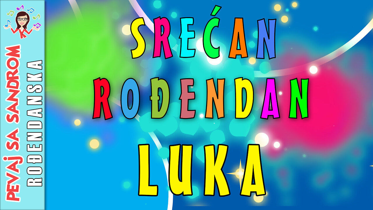 🎈 Srećan rođendan Luka 🎈 Rođendanska pesma | Birthday Song | Pevaj sa Sandrom