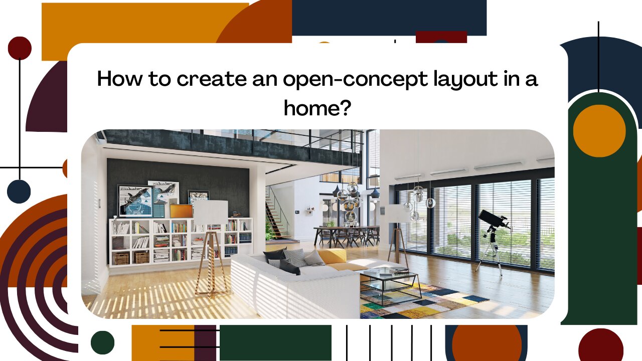 How to create an open-concept layout in a home?