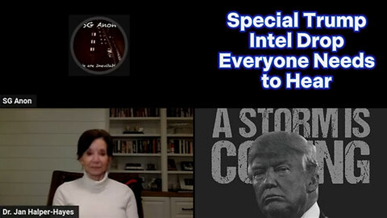 Dr. Jan Halper-Hayes & SG Anon Special Trump Intel Drop Everyone Needs to Hear