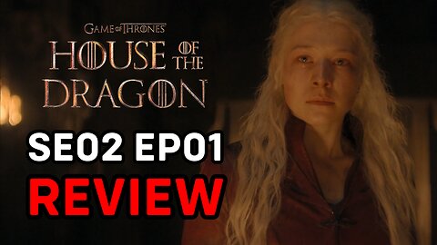 House of the Dragon Season 2 Episode 1 Review