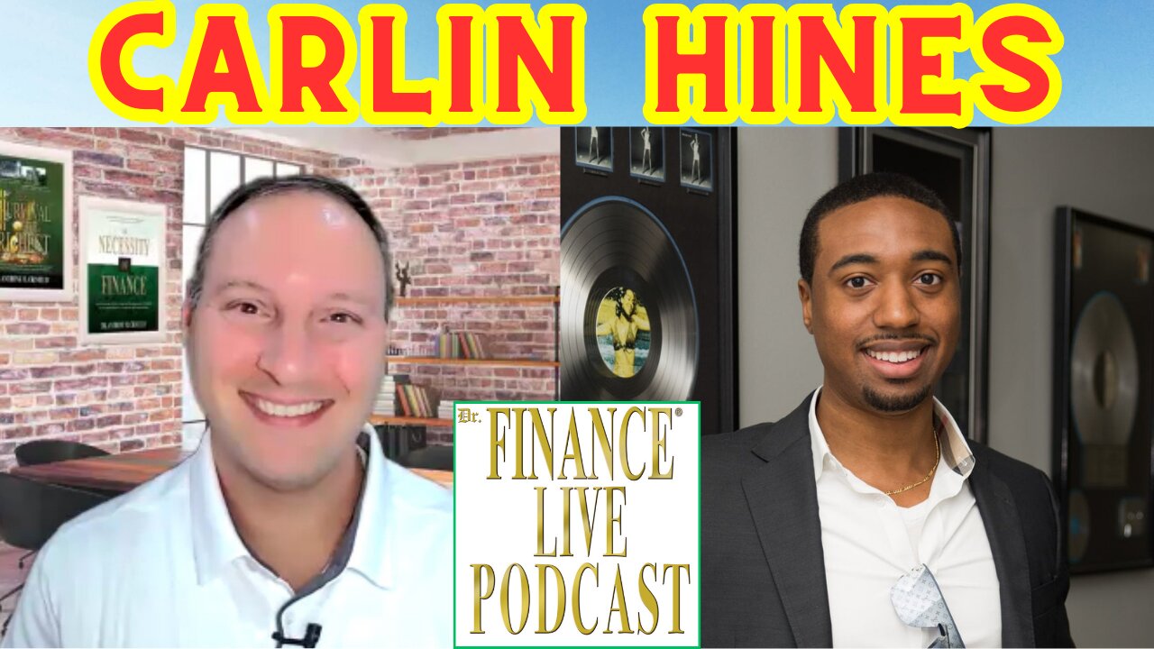 Dr. Finance Live Podcast Episode 110 - Carlin Hines Interview - Successful YouTuber & Music Producer