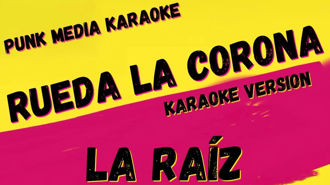 LA RAÍZ ✴ RUEDA LA CORONA ✴ KARAOKE INSTRUMENTAL ✴ PMK