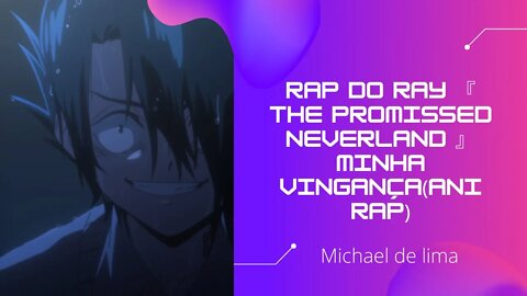 React Rap do Ray 『 The Promissed Neverland 』|MINHA VINGANÇA(ANI RAP)