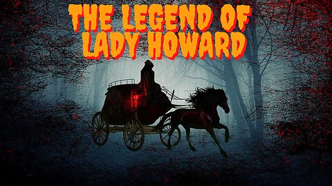 The Legend of Lady Howard