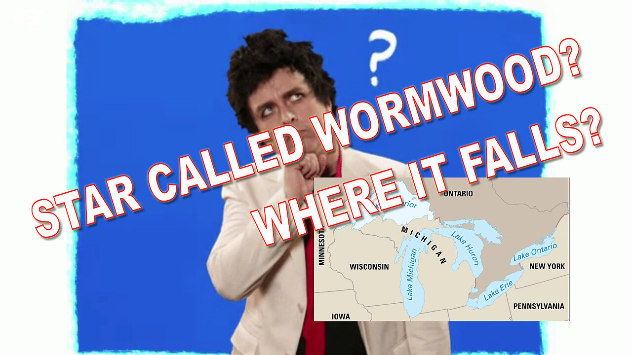 WHERE will the star called WORMWOOD fall? #wormwood #revelation8 #comet #star #greatlakes #trumpet