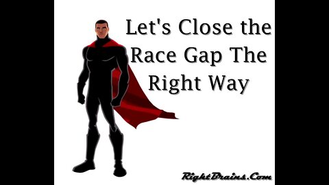 Let's Close The Race Gap The Right Way