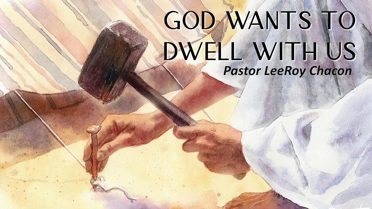 "God wants to Dwell with us" Pastor LeeRoy Chacon 10-11-20