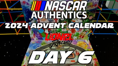 Nascar Authentics Lionel Racing Advent Calendar DAY 6 !