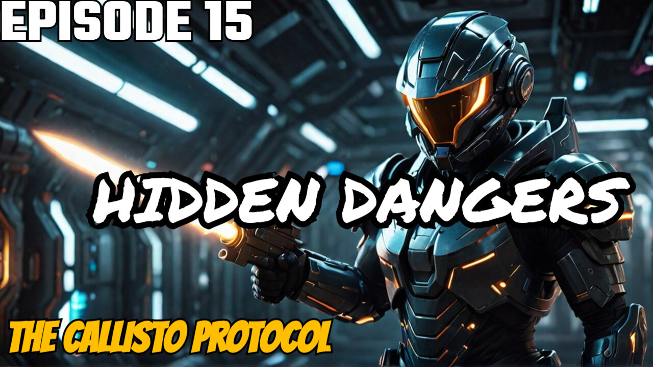 Episode 15 The Hidden Dangers of The Callisto Protocol Gameplay | Uncover Hidden Dangers