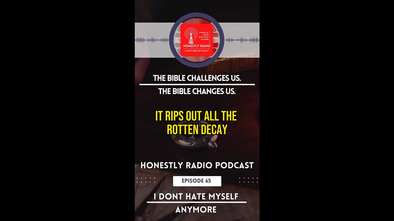 The Bible changes us! It rips out death, replacing it with life. | Honestly Radio Podcast