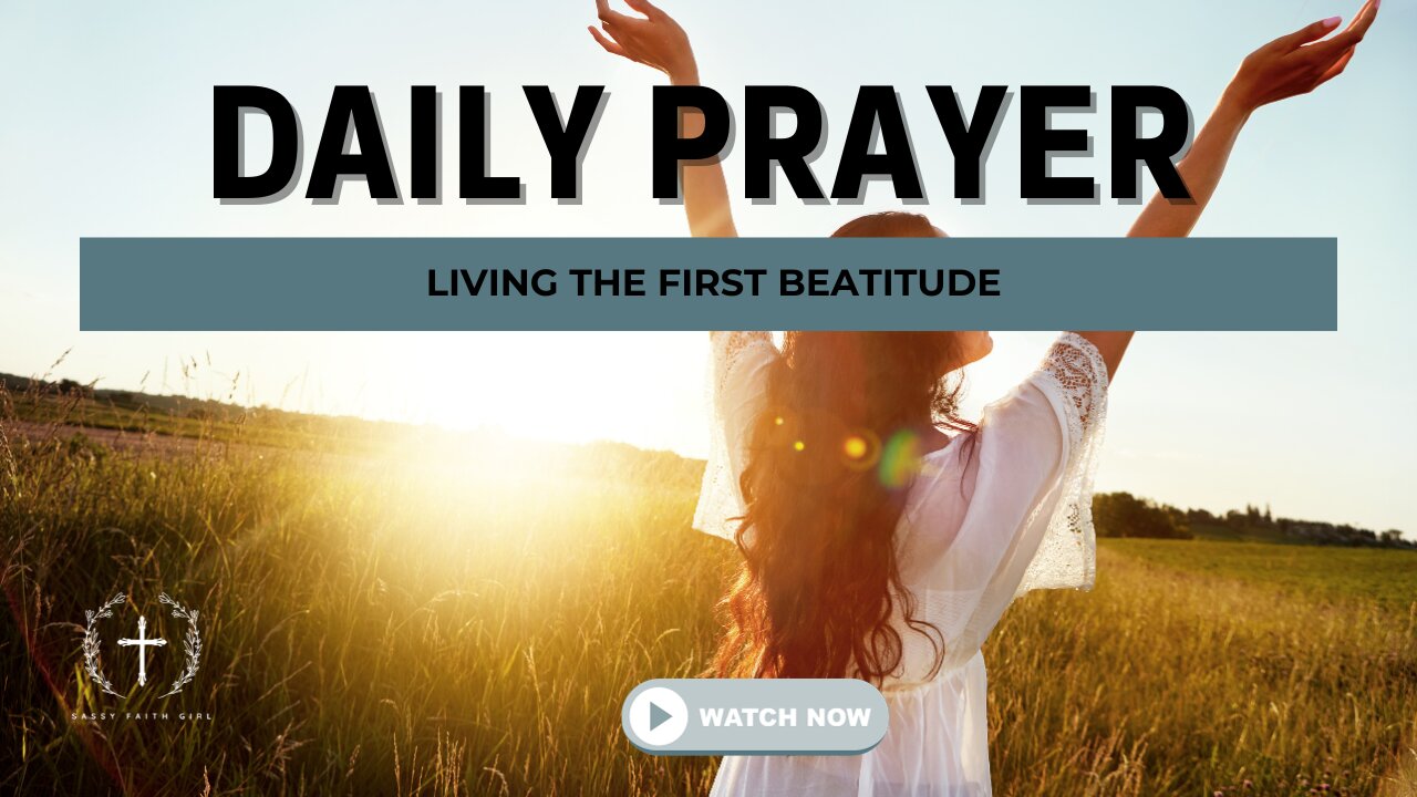 A Daily Prayer for Living the First Beatitude