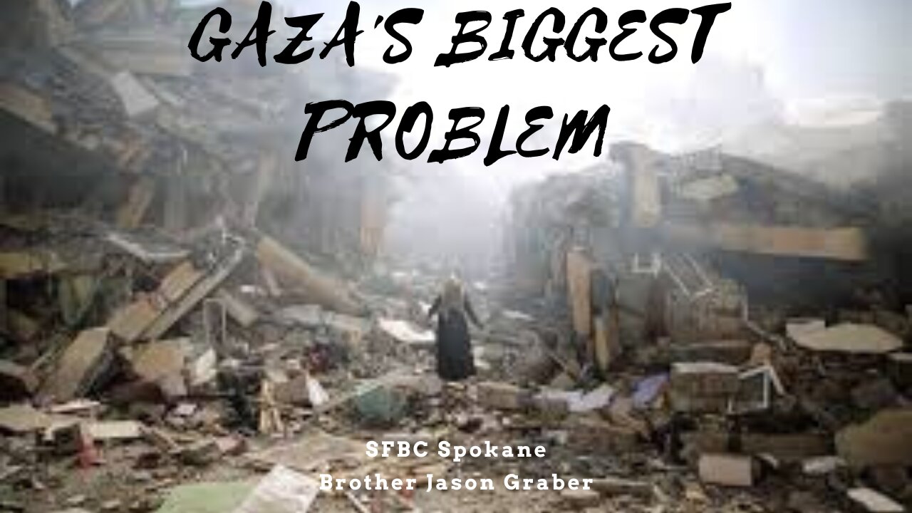 Gaza's Biggest Problem || Brother Jason Graber