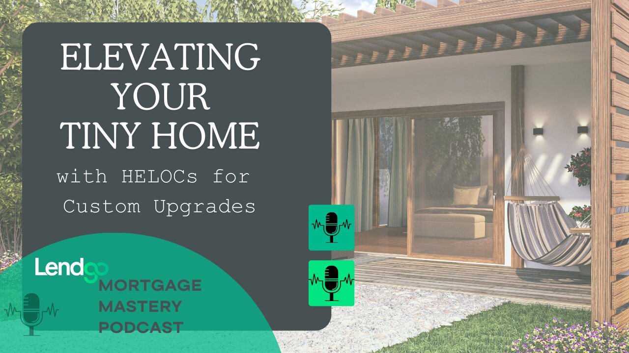 Elevating Your Tiny Home with HELOCs for Custom Upgrades (Full Video)