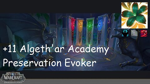 +11 Algeth'ar Academy | Preservation Evoker | Fortified | Storming | Bursting | #177