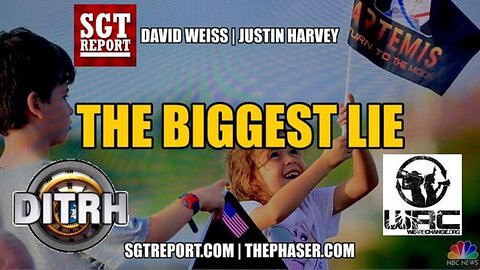 [SGT Report] THE BIGGEST LIE -- David Weiss & Justin Harvey [Nov 18, 2022]