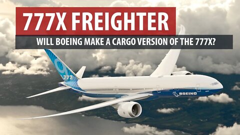 Boeing and the 777X Freighter (Concept)