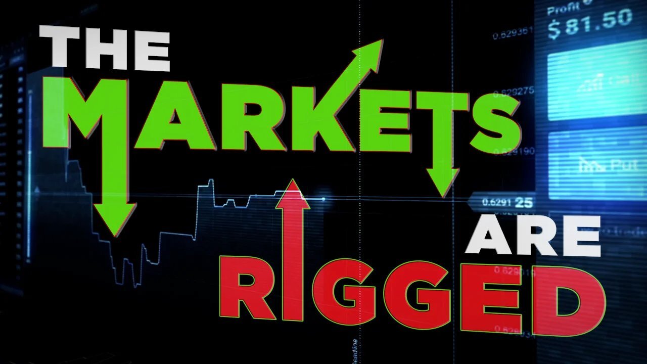 The Markets Are Rigged