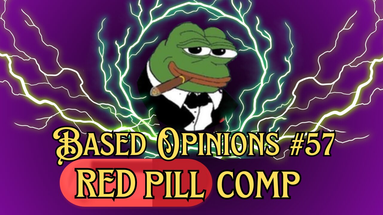 Based opinions #57 | tranny fails + red pill comp