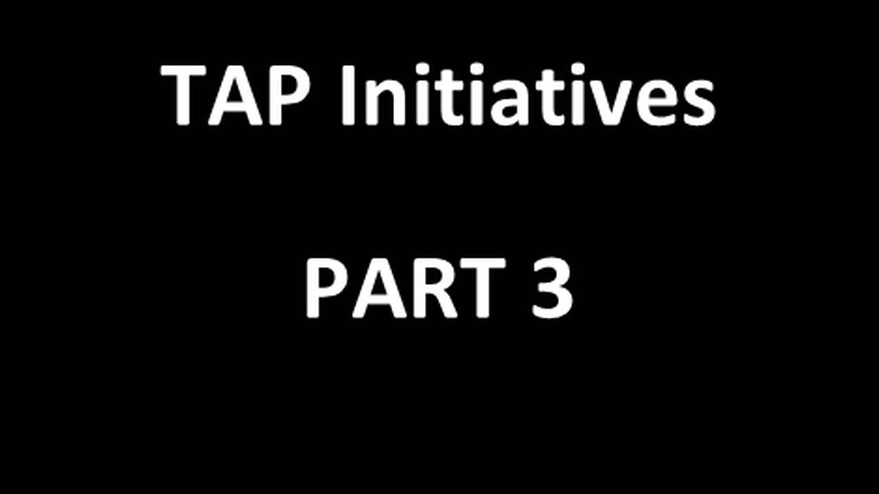 TAP Initiatives - Part 3