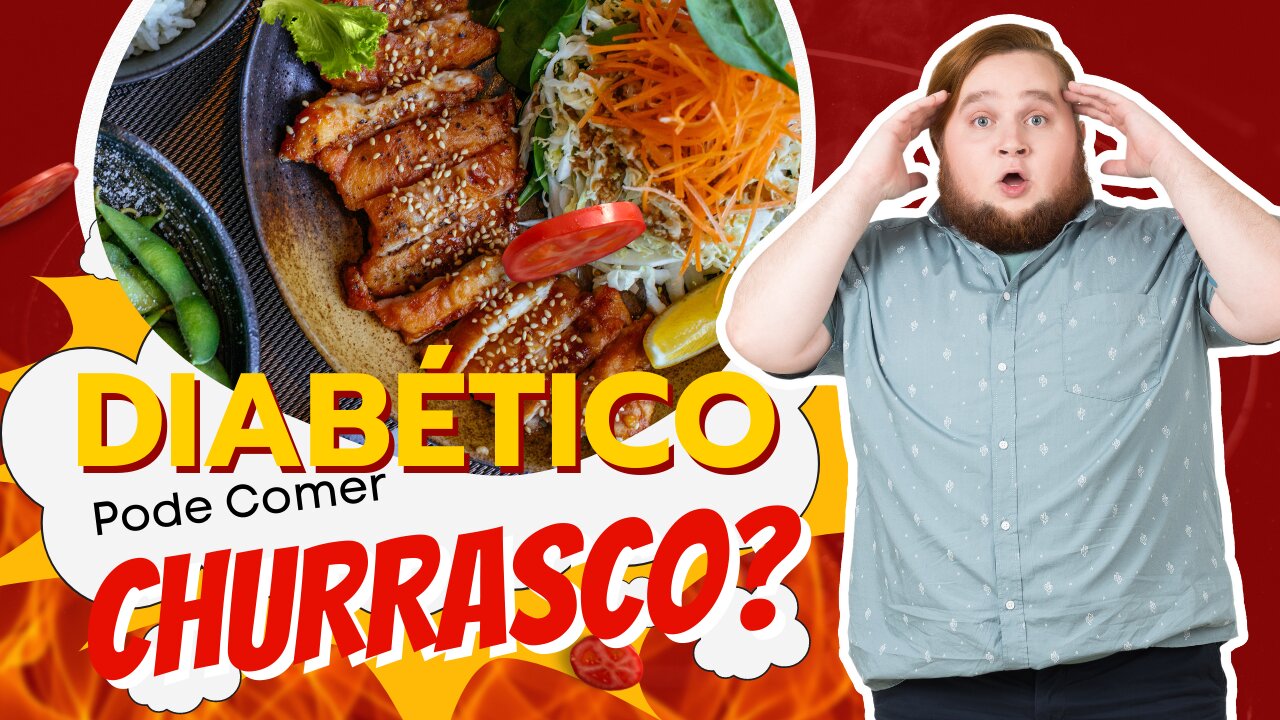 Diabético pode Comer Churrasco?