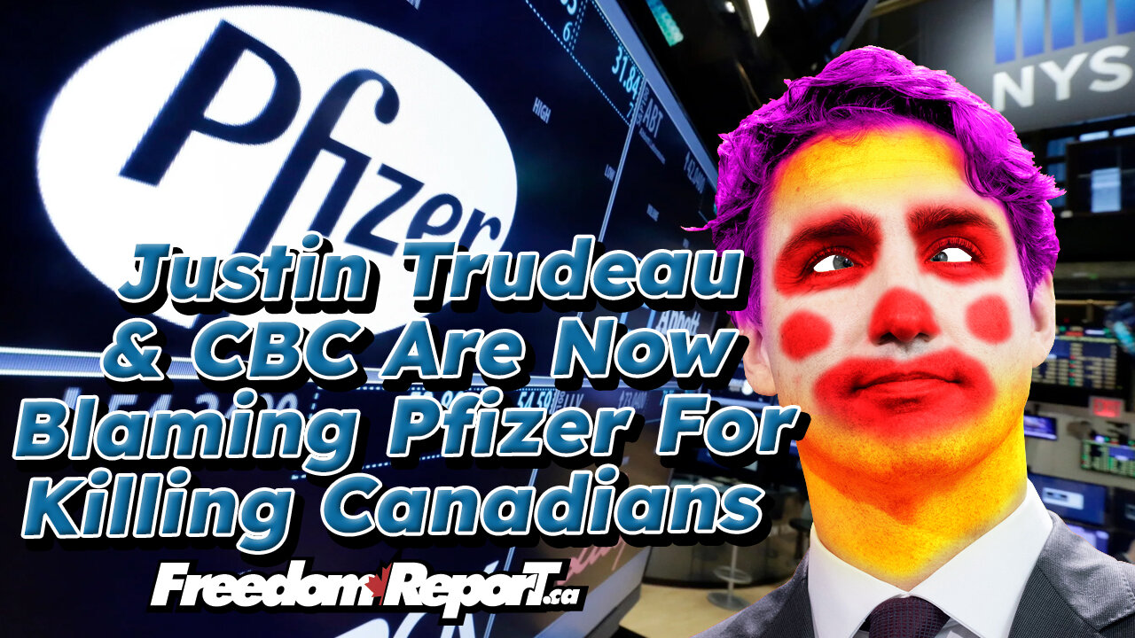 Justin Trudeau And The Media Are Now Blaming Pfizer For Killing Canadians With COVID Policies