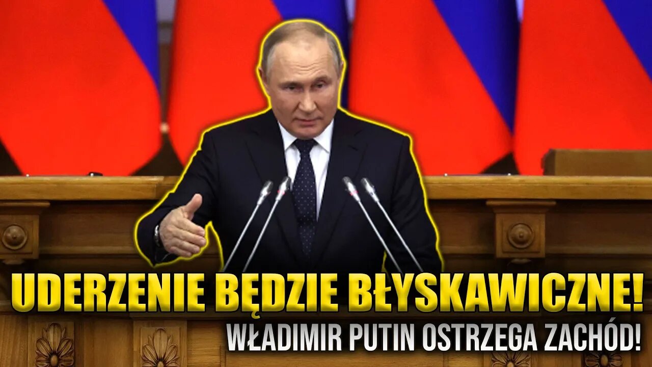 "Uderzenie będzie BŁYSKAWICZNE!" Władimir Putin OSTRZEGA kraje zachodu \\ Polska.LIVE