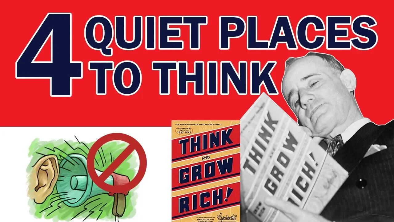 4 Quiet Places to Think and Grow Rich - World is Noisy