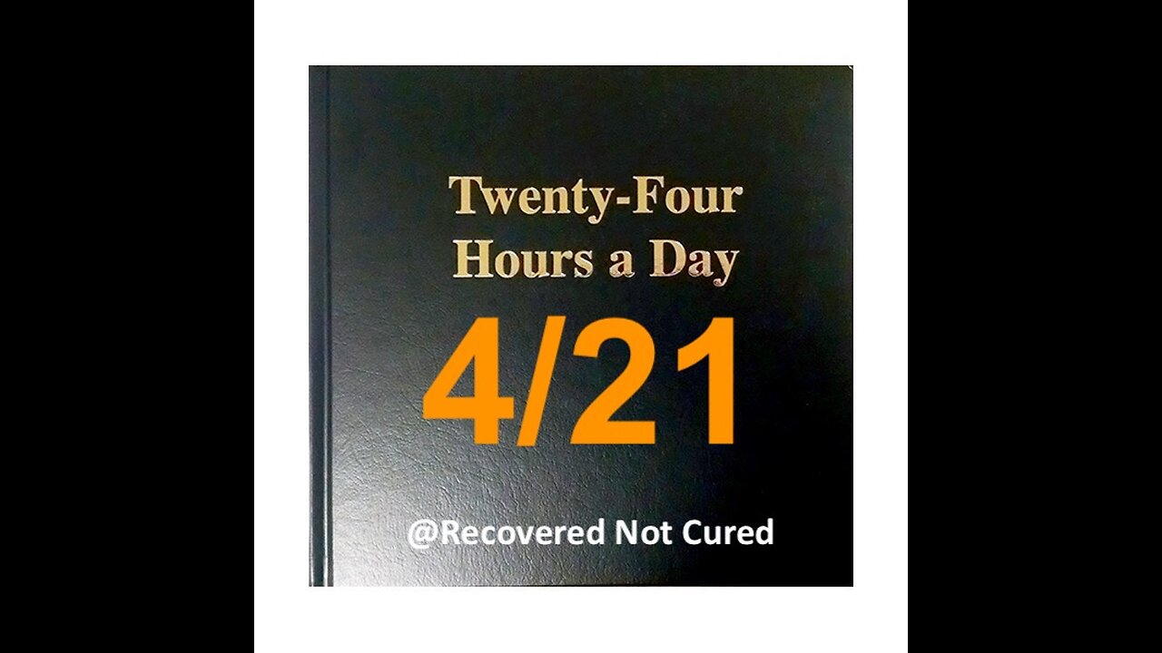 Twenty-Four Hours A Day Book Daily Reading – April 21 - A.A. - Serenity Prayer & Meditation