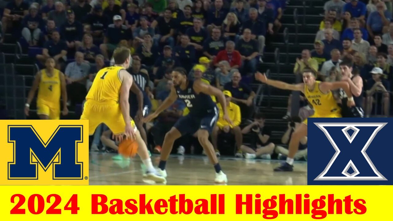 Michigan vs #22 Xavier Basketball Game Highlights 11 27 2024