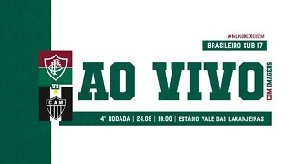 AO VIVO - FLUMINENSE x ATLÉTICO-MG | BRASILEIRÃO SUB-17