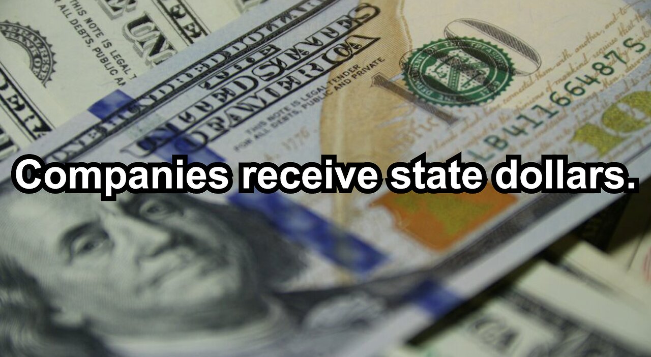 Companies receive state dollars.