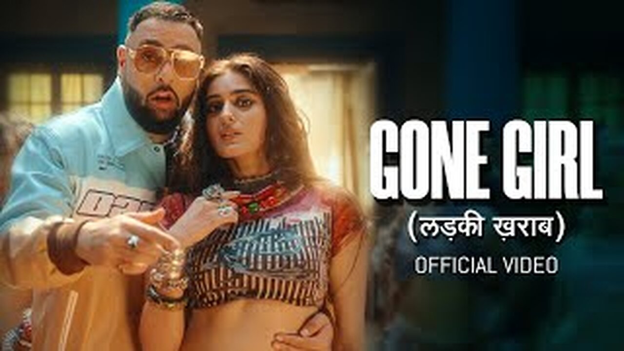 Badshah - Gone Girl (लड़की ख़राब) _ Official Music